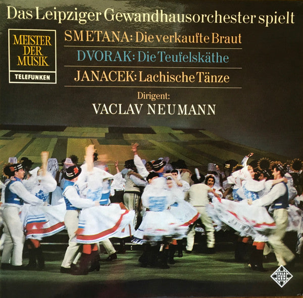 Bedřich Smetana, Antonín Dvořák, Leoš Janáček, Václav Neumann, Gewandhausorchester Leipzig : Das Leipziger Gewandhausorchester Spielt Smetana: Die Verkaufte Braut / Dvorak: Die Teufelskäthe / Janacek: Lachische Tänze (LP)