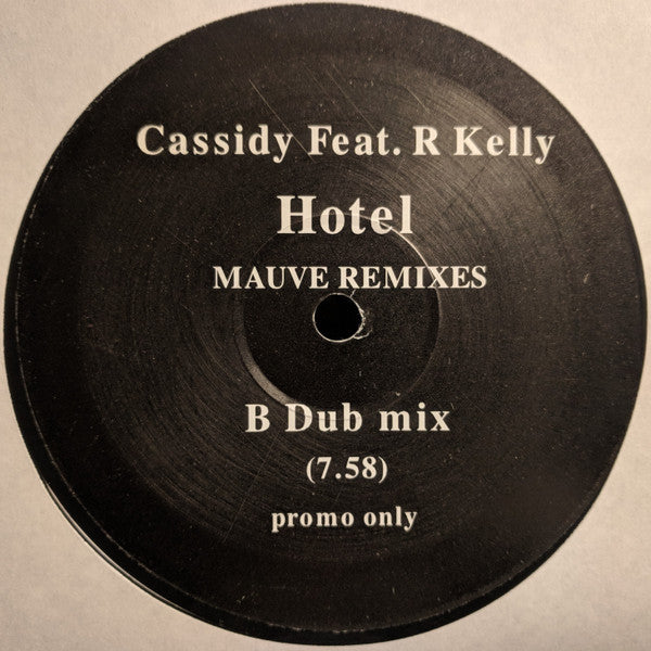 Cassidy (3) feat R. Kelly : Hotel (Mauve Remixes) (12", Promo)