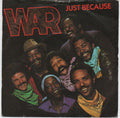 War : Just Because (7", Single)