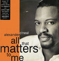 Alexander O'Neal : All That Matters To Me (12")