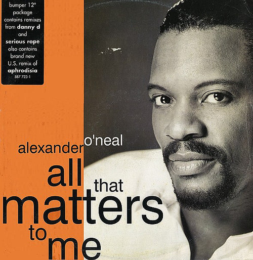 Alexander O'Neal : All That Matters To Me (12")