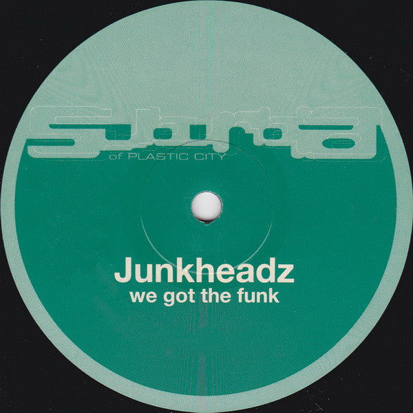 Junkheadz : We Got The Funk / Street Level (12")