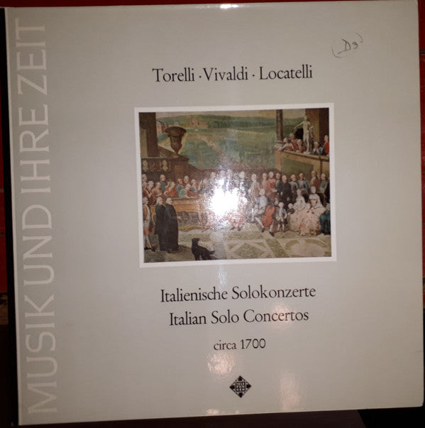 Giuseppe Torelli • Antonio Vivaldi • Pietro Antonio Locatelli : Italienische Solokonzerte / Italian Solo Concertos, Circa 1700 (LP, Gat)