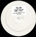 Felon : Get Out (12", TP, W/Lbl, Sti)