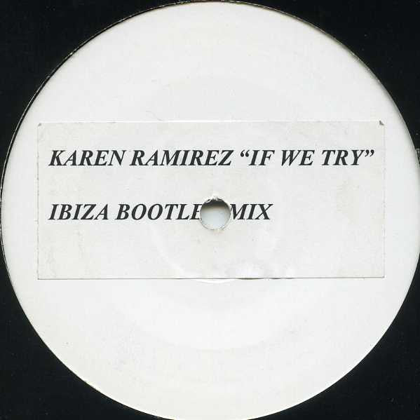 Karen Ramirez : If We Try (Ibiza Bootleg Mix) (12", S/Sided, Promo, W/Lbl)
