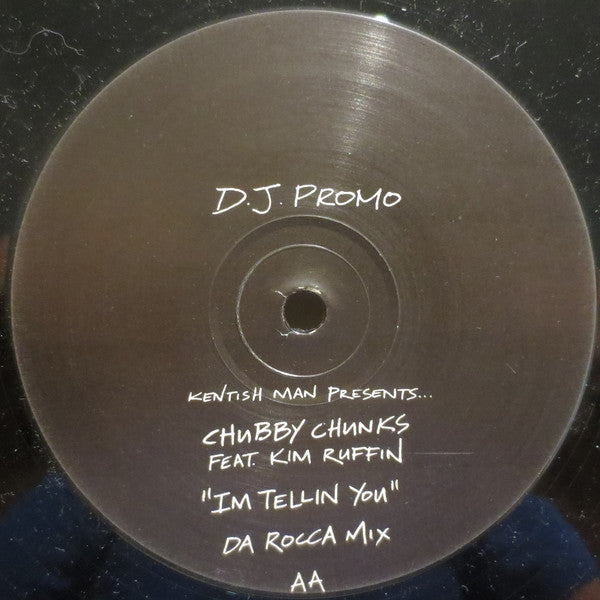 Chubby Chunks Feat. Kim Ruffin : I'm Tellin You (12", Promo)
