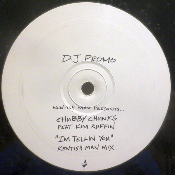 Chubby Chunks Feat. Kim Ruffin : I'm Tellin You (12", Promo)