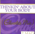 2-Mad : Thinkin' About Your Body (Chocolate Mix) (12")