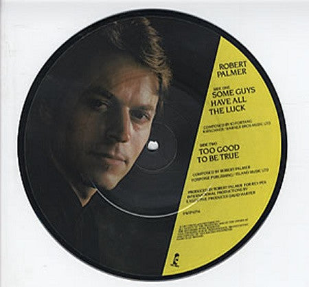 Robert Palmer : Some Guys Have All The Luck (7", Single, Pic)