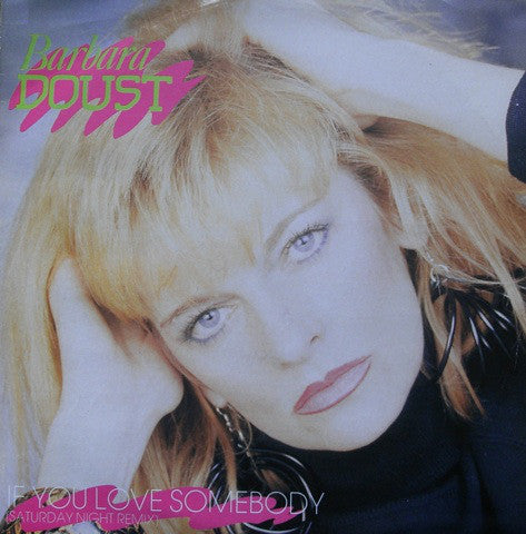 Barbara Doust : If You Love Somebody (Saturday Night Remix) (12")