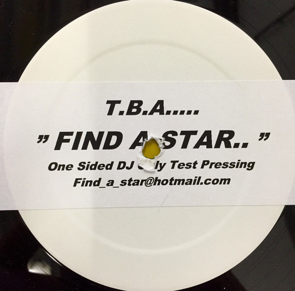 T.B.A. : Find A Star (12", S/Sided, TP, W/Lbl, Sti)