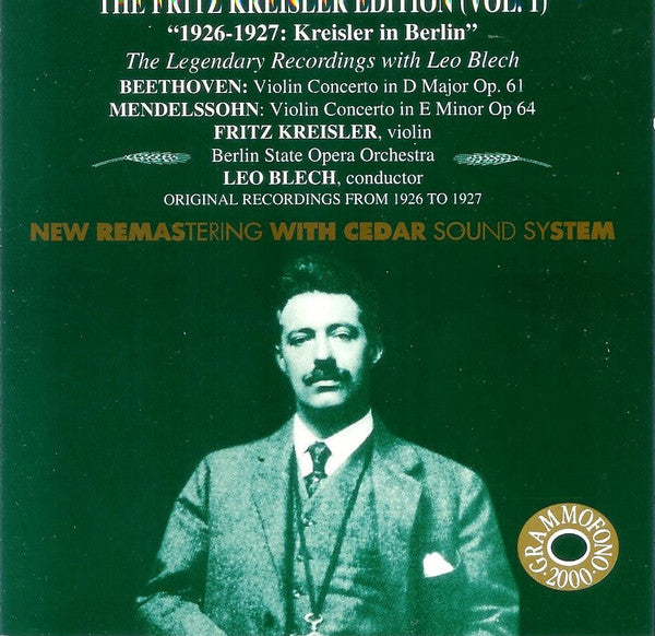 Fritz Kreisler, Leo Blech - Ludwig van Beethoven, Felix Mendelssohn-Bartholdy : The Fritz Kreisler Edition Vol. 1 . (The Legendary Recordings With Leo Blech (CD, Comp, Mono)