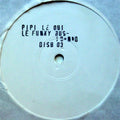 Pipi Le Oui : Le Funky Bus / I Dunno (12", W/Lbl)