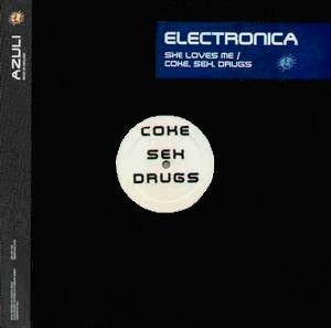 Electronica : She Loves Me / Coke, Sex, Drugs (12")