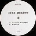 Todd Bodine : Silicon Mountain / Mirrows (12", Ltd)