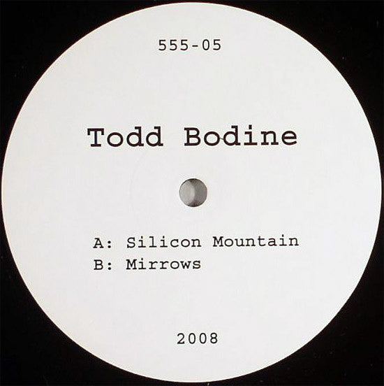 Todd Bodine : Silicon Mountain / Mirrows (12", Ltd)