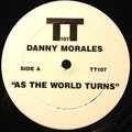 Danny Morales : As The World Turns (12")