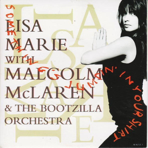 Lisa Marie With Malcolm McLaren And The Bootzilla Orchestra : Something's Jumpin' In Your Shirt (7", Single, Tit)
