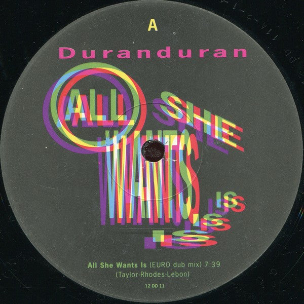Duran Duran : All She Wants Is (Euro Dub Mix) (12")