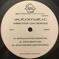 Automatic : Gimme Your Love (Remixes) (12", Promo, TP)