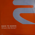 Back To Basics : Where's My Money? (12")