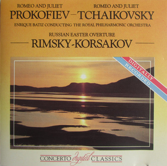 Enrique Batiz Conducting Royal Philharmonic Orchestra - Sergei Prokofiev / Pyotr Ilyich Tchaikovsky / Nikolai Rimsky-Korsakov : Romeo And Juliet / Romeo And Juliet / Russian Easter Overture (CD, Album, Dis)