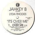 Jahkey B Featuring Lydia Rhodes : It's Over Me (12")