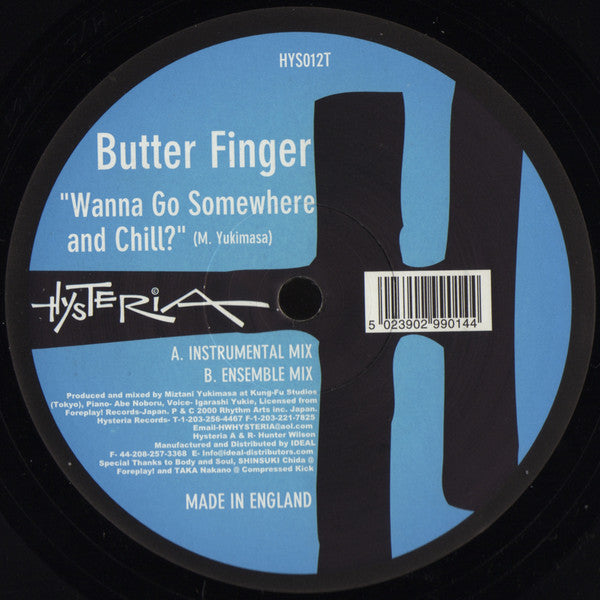 Butter Finger : Wanna Go Somewhere And Chill? (12")