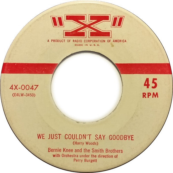 Bernie Knee And The Smith Brothers (3) : We Just Couldn't Say Goodbye (7")