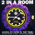 2 In A Room : Ahora Es (Now Is The Time) (12")