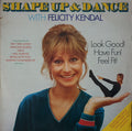 Felicity Kendal : Shape Up And Dance With Felicity Kendal (LP)