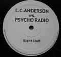 L.C. Anderson vs. Psycho Radio : Right Stuff (12")