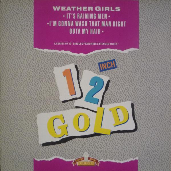 The Weather Girls : It's Raining Men / I'm Gonna Wash That Man Right Outa My Hair (12")