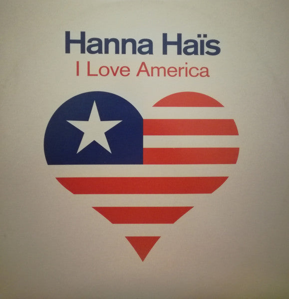 Hanna Haïs : I Love America (12")