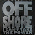 Off-Shore : I Can't Take The Power (12", Single)
