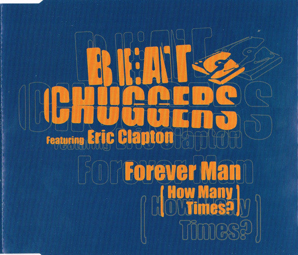 Beatchuggers Featuring Eric Clapton : Forever Man (How Many Times?) (CD, Single)