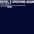 George Morel : Morel's Grooving Again - That Melody (12")