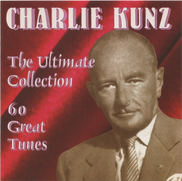 Charlie Kunz : The Ultimate Collection (CD, Comp)