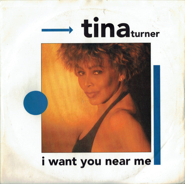 Tina Turner : I Want You Near Me (7", Single, Sil)