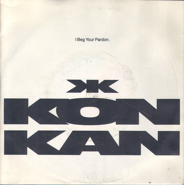 Kon Kan : I Beg Your Pardon (7", Single)