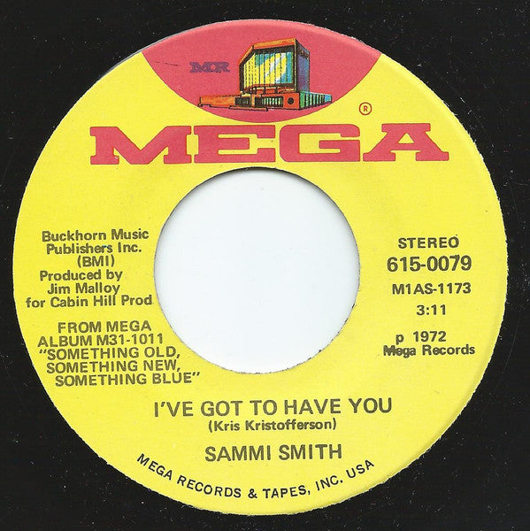 Sammi Smith : I've Got To Have You (7")