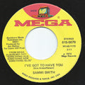 Sammi Smith : I've Got To Have You (7")