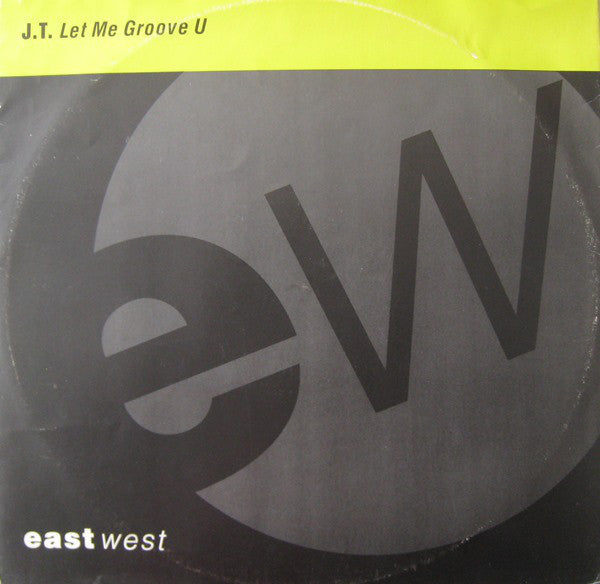 J.T. : Let Me Groove U (12")