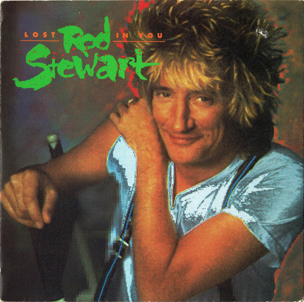 Rod Stewart : Lost In You (7", Single)