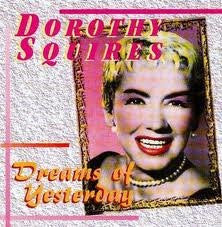Dorothy Squires : Dreams Of Yesterday (CD, Comp)