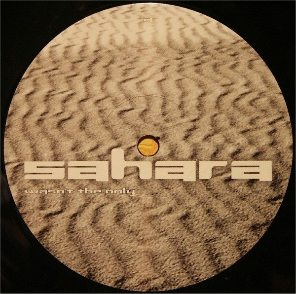 Sahara (2) : Wasn't The Only / Stay Here (12")