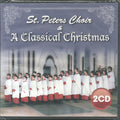 St. Peter's Choir, Various : St. Peter's Choir & A Classical Christmas (2xCD, Dig)