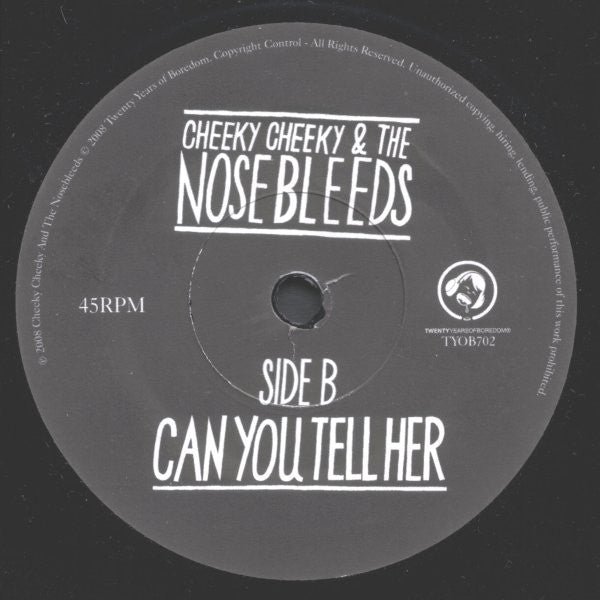 Cheeky Cheeky And The Nosebleeds : You Let Me Go (7", Single)
