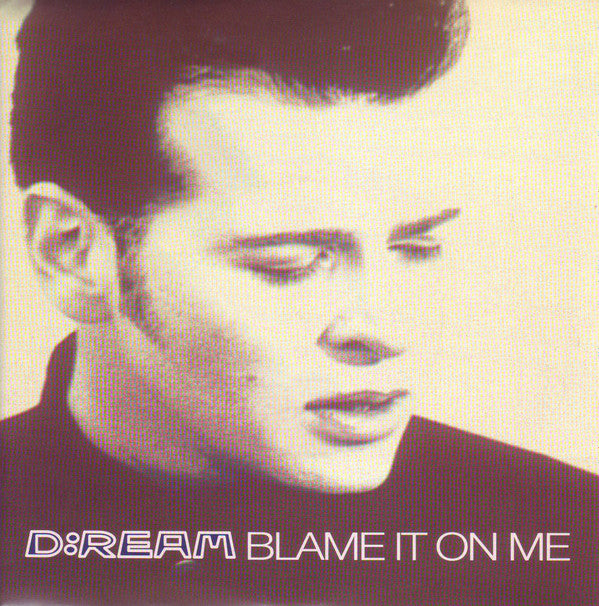 D:Ream : Blame It On Me (7", Single, Ltd, Pos)