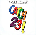 Catch 23 : Here I Am (The Dance Floor Damage Mix) (12", Single)